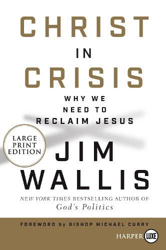 Christ in Crisis: Why We Need to Reclaim Jesus [Large Print]