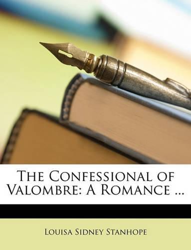 Cover image for The Confessional of Valombre: A Romance ...
