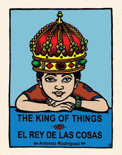 Cover image for The King of Things/El Rey de las Cosas