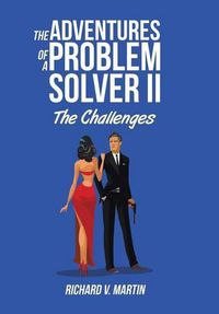 Cover image for The Adventures of a Problem Solver II: The Challenges