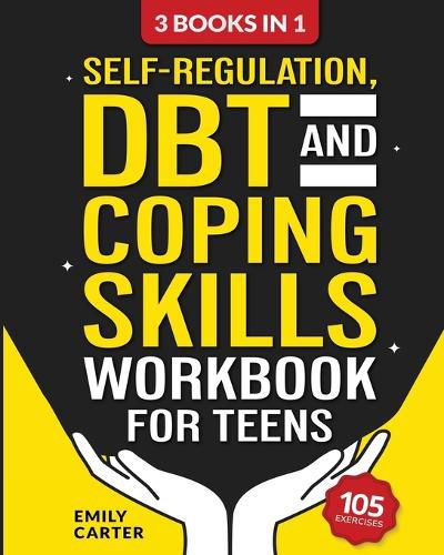Cover image for Self-Regulation, DBT and Coping Skills Workbook for Teens