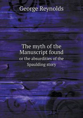 The myth of the Manuscript found or the absurdities of the Spaulding story