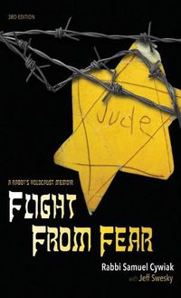 Cover image for Flight from Fear: A Rabbi's Holocaust Memoir (3rd Edition)