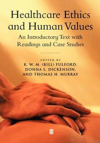 Cover image for Healthcare Ethics and Human Values: An Introductory Text with Readings and Case Studies