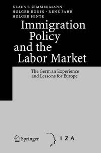 Cover image for Immigration Policy and the Labor Market: The German Experience and Lessons for Europe