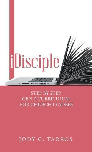 Cover image for Idisciple: Step by Step Gen Z Curriculum for Church Leaders