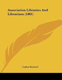 Cover image for Association Libraries and Librarians (1881)