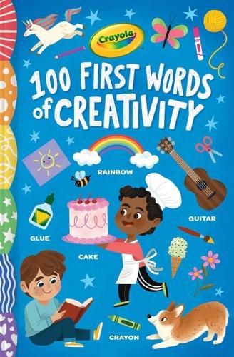 Cover image for Crayola: 100 First Words of Creativity