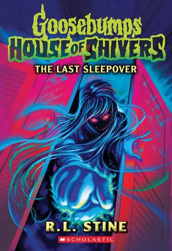 Cover image for The Last Sleepover (Goosebumps House of Shivers #5)