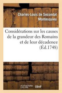 Cover image for Considerations Sur Les Causes de la Grandeur Des Romains Et de Leur Decadence