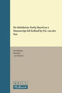 Cover image for De idololatria: Partly Based on a Manuscript left behind by P.G. van der Nat