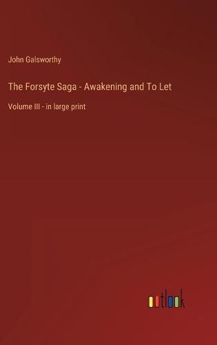 Cover image for The Forsyte Saga - Awakening and To Let