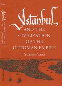 Cover image for Istanbul and the Civilization of the Ottoman Empire
