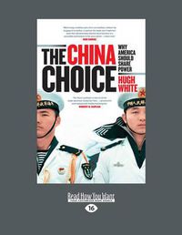Cover image for The China Choice: Why America Should Share Power