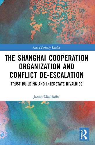 The Shanghai Cooperation Organization and Conflict De-escalation