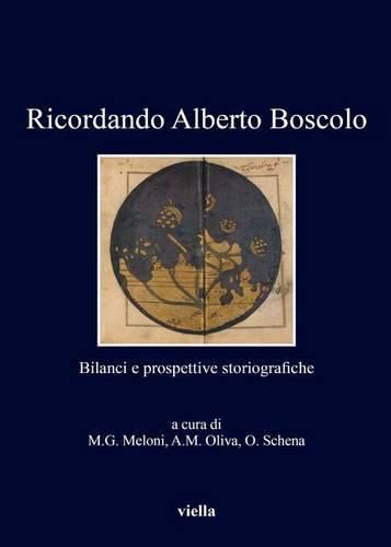 Cover image for Ricordando Alberto Boscolo: Bilanci E Prospettive Storiografiche