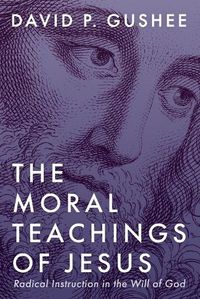 Cover image for The Moral Teachings of Jesus