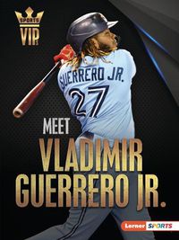 Cover image for Meet Vladimir Guerrero Jr.