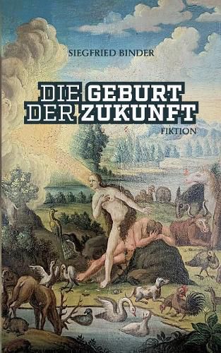 Cover image for Die Geburt der Zukunft: Fiktion