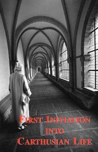 Cover image for First Initiation into Carthusian Life