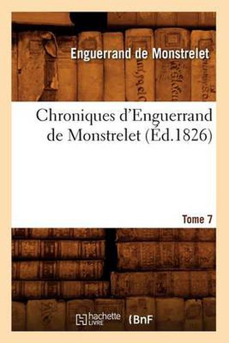 Chroniques d'Enguerrand de Monstrelet. Tome 7 (Ed.1826)