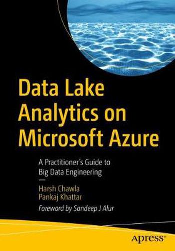 Cover image for Data Lake Analytics on Microsoft Azure: A Practitioner's Guide to Big Data Engineering