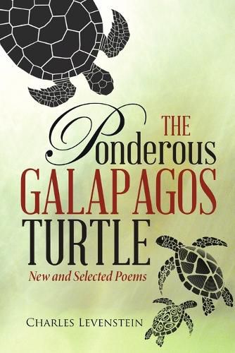 Cover image for The Ponderous Galapagos Turtle: New and Selected Poems