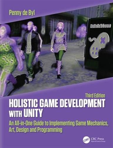 Cover image for Holistic Game Development with Unity 3e: An All-in-One Guide to Implementing Game Mechanics, Art, Design and Programming