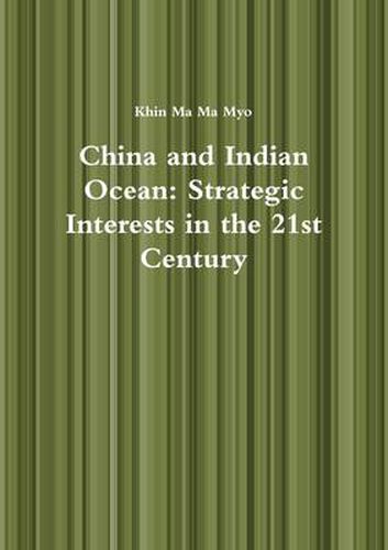 Cover image for China and Indian Ocean: Strategic Interests in the 21st Century