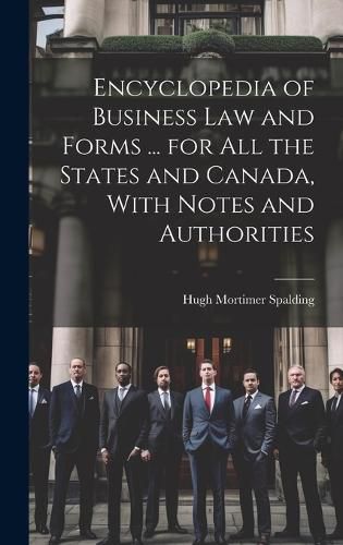 Cover image for Encyclopedia of Business Law and Forms ... for All the States and Canada, With Notes and Authorities