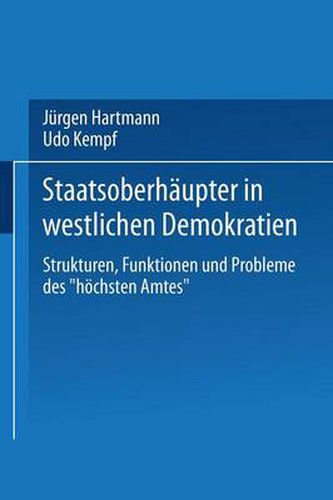 Cover image for Staatsoberhaupter in Westlichen Demokratien: Strukturen, Funktionen Und Probleme Des  Hoechsten Amtes