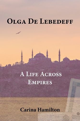 Olga de Lebedeff - A Life Across Empires