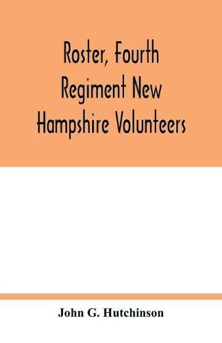 Cover image for Roster, Fourth Regiment New Hampshire Volunteers