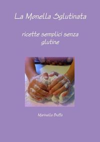 Cover image for La Monella Sglutinata - ricette semplici senza glutine