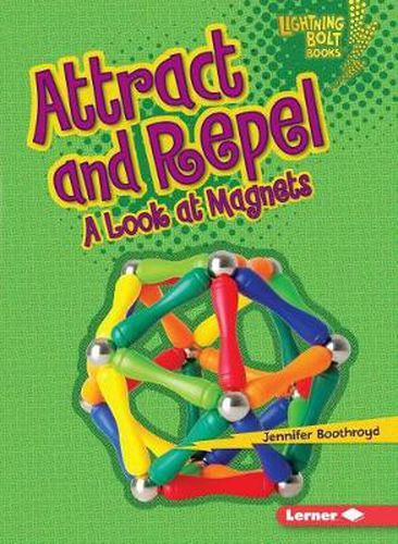 Cover image for Attract and Repel A Look At Magnets