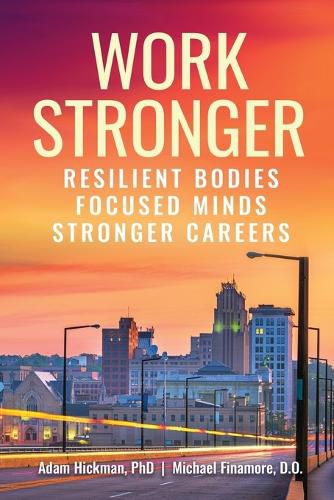 Cover image for Work Stronger: Resilient Bodies Focused Minds Stronger Careers