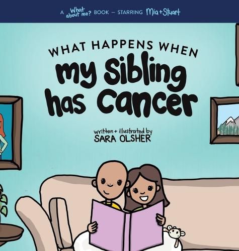 Cover image for What Happens When My Sibling Has Cancer: A Book for the Brothers and Sisters of Pediatric Cancer Patients