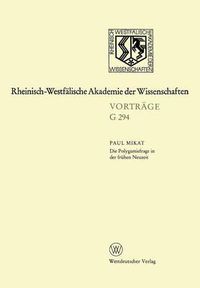 Cover image for Die Polygamiefrage in Der Fruhen Neuzeit: 311. Sitzung Am 29. April 1987 in Dusseldorf