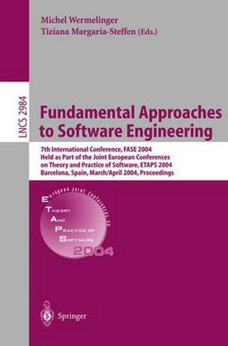 Fundamental Approaches to Software Engineering: 7th International Conference, FASE 2004, Held as Part of the Joint European Conferences on Theory and Practice of Software, ETAPS 2004, Barcelona, Spain, March 29 - april 2, 2004, Proceedings