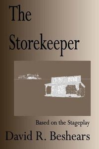 Cover image for The Storekeeper: A Stage Play in Three Acts