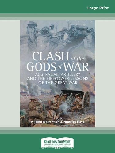 Clash of the Gods of War: Australian Artillery and the Firepower Lessons of the Great War