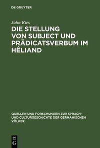 Cover image for Die Stellung von Subject und Pradicatsverbum im Heliand