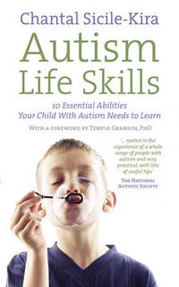 Cover image for Autism Life Skills: 10 Essential Abilities Your Child with Autism Needs to Learn