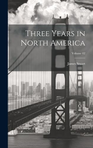 Cover image for Three Years in North America; Volume 02