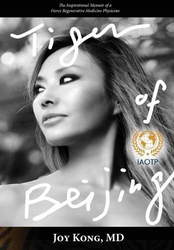 Cover image for Tiger of Beijing: The Inspirational Memoir of a Fierce Regenerative Medicine Physician