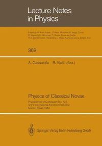 Cover image for Physics of Classical Novae: Proceedings of Colloquium No. 122 of the International Astronomical Union. Held in Madrid, Spain, on 27-30 June 1989