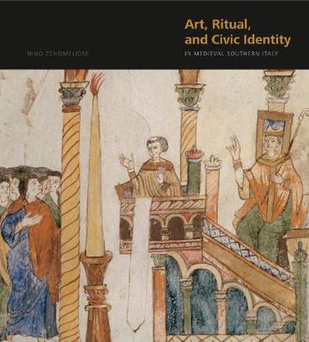 Cover image for Art, Ritual, and Civic Identity in Medieval Southern Italy