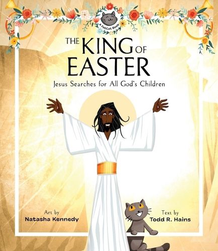 Cover image for The King of Easter: Jesus Searches for All God's Children