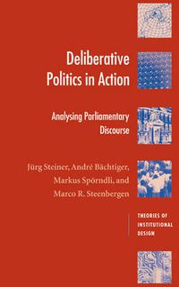 Cover image for Deliberative Politics in Action: Analyzing Parliamentary Discourse