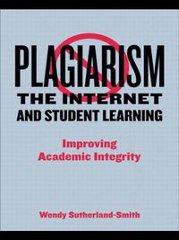 Cover image for Plagiarism, the Internet, and Student Learning: Improving Academic Integrity